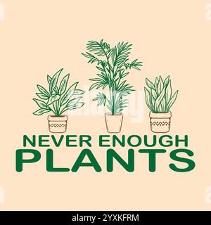 Jamais assez de plantes Vector Design Illustration de Vecteur