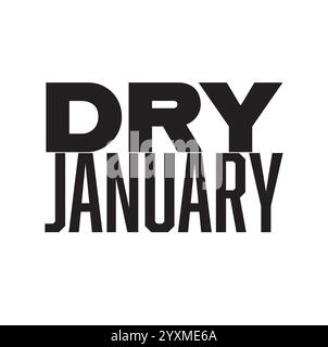 Graphique en gras noir et blanc avec Dry January en lettres majuscules. Parfait pour les campagnes de santé, la sensibilisation à la sobriété, les affiches minimalistes Illustration de Vecteur
