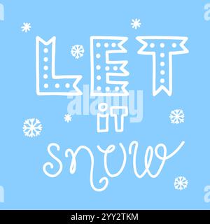 Laissez-le lettrage de neige sur un fond bleu, illustration vectorielle de style doodle Illustration de Vecteur