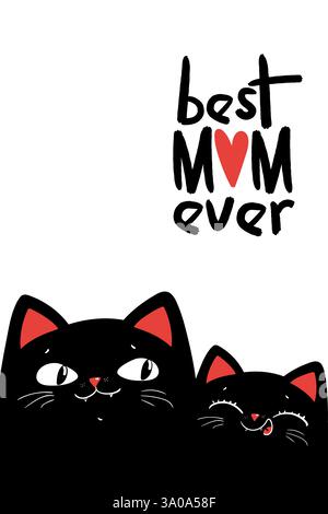 Meilleure maman jamais, lettrage vectoriel avec des chats noirs. Joyeuse fête des mères calligraphie illustration EPS10 Illustration de Vecteur
