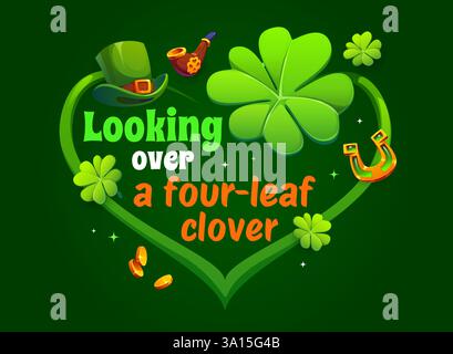 Citation du jour de la St Patrick regardant au-dessus d'un trèfle à quatre feuilles. Phrase festive de vecteur de dessin animé entourée de chapeau de leprechaun, fer à cheval chanceux, trèfles et or Illustration de Vecteur