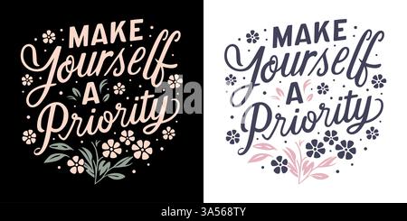 Faites-vous un lettrage prioritaire self amour citations self Care n'est pas égoïste joli texte floral inspirant pour filles femmes chemise design imprimé poster. Illustration de Vecteur