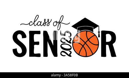 Classe senior de 2025 lettrage avec casquette de remise des diplômes et ballon de basket-ball. Félicitations aux diplômés affiche de typographie. Modèle vectoriel pour le message d'accueil Illustration de Vecteur