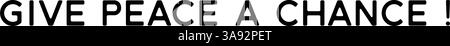 « Donnez une chance à la paix » – Un puissant appel à la coexistence pacifique. Version 10 Illustration de Vecteur