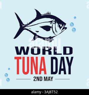 La Journée mondiale du thon est célébrée le 2 mai pour faire face au déclin des stocks de thon résultant de la surpêche dans les océans du monde. modèle pour bannière, poste Illustration de Vecteur