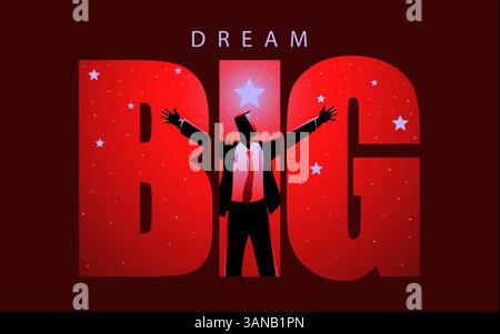 Symbolisant l'ambition, ce design met en VEDETTE le mot DREAM BIG intégré à la silhouette d'un homme d'affaires ouvrant ses bras sur un fond étoilé. Illustration de Vecteur