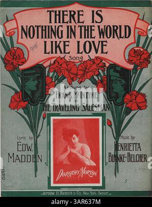 Cette partition musicale de 'There Is Nothing in the World Like Love' a été chantée par Frank McIntyre dans 'The Travelling Salesman'. La couverture arrière présente une pleine page de publicité en rouge pour les dernières publications de Jerome H. Remick & Co. avec un extrait musical de The Garden of Dreams de Clare Kummer. Banque D'Images