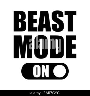 Mode bête activé. Citation motivante. Design T-shirt gym Fitness. Illustration de Vecteur