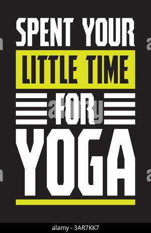 Vous avez passé votre petit temps pour le yoga. Modèle de conception de t-shirt de yoga. Illustration de Vecteur