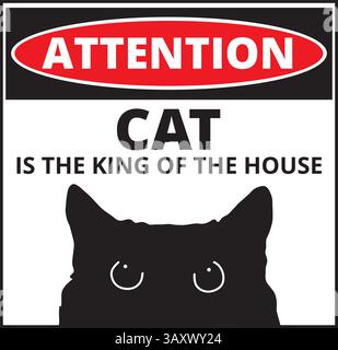 Attention chat est le roi du signe de la maison isolé sur un fond blanc Illustration de Vecteur