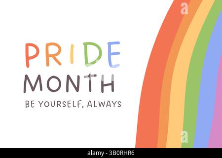 Carte de voeux LGBT plate simple avec arc de couleur arc-en-ciel, texte manuscrit « mois de la fierté » et slogan « Be Yourself, Always » ci-dessous. Illustration de Vecteur