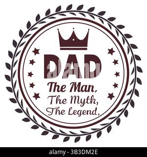 Papa l'homme, le mythe, la légende - cadeau de fête des pères, idée de conception de T-shirt Illustration de Vecteur
