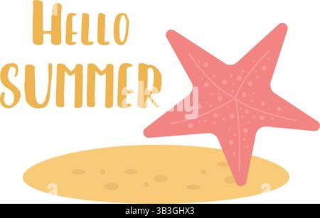 Bonjour lettrage d'été avec étoiles de mer et sable de plage isolé sur fond transparent. Composition pour impression sur t-shirt ou carte Illustration de Vecteur