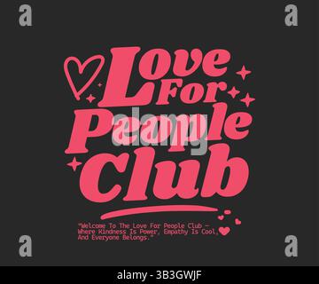 Love for the People club T-shirt Design dans le style de police Bold Brush – vecteur positif de typographie lettrée à la main pour encourager Streetwear an Illustration de Vecteur