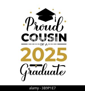Fier cousin d'un lettrage diplômé de 2025 avec casquette de graduation. Affiche typographique de citation de diplôme. Modèle vectoriel pour carte de voeux, bannière, autocollant Illustration de Vecteur