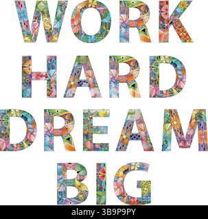 Dessin artistique peint à la main. Illustration dessinée à la main TRAVAIL DUR RÊVE GRAND pour t-shirt et autre décoration Illustration de Vecteur