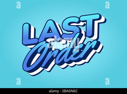 Dernière commande. Lettrage bleu élégant avec contour épais et ombrage dégradé moderne Illustration de Vecteur