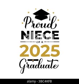Fière nièce d'un lettrage diplômé de 2025 avec casquette de graduation. Affiche typographique de citation de diplôme. Modèle vectoriel pour carte de voeux, bannière, autocollant, Illustration de Vecteur
