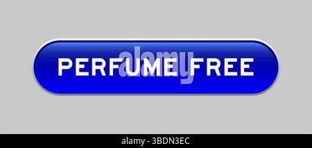 Bouton en forme de capsule de couleur bleue avec le mot Perfume Free sur fond gris Illustration de Vecteur