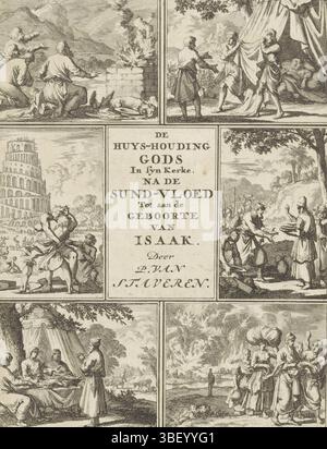 Leiden, Haaring, Frederik, Luyken, Jan. page d'accueil pour : Peter van Staveren, The Huys attitude of God in syn Kerke, après le déluge du soleil jusqu'à la naissance d'Isaak, 1694, six scènes de l'ancien Testament, Leyde, verso - estampillé, six scènes de l'ancien Testament. Top : sacrifice de Noé ; Noé ridiculisé par Cham. Centre : Tour de Babel, Abraham et Melchizédek. En bas : Abraham recevra les trois anges, Lot échappe Sodome., print, page de titre, prints, hauteur 183 mm, largeur 134 mm, Noord-Nederlands, 1649-04-16 - 1712-04-05, graveur, 1694 - 1694, papier, gravure, publication (événement), Publicatio Banque D'Images