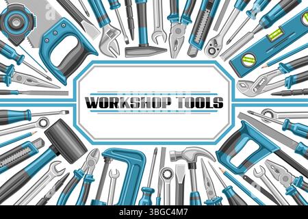 Modèle vectoriel pour outils d'atelier avec espace de copie vide pour l'annonce, mise en page horizontale avec illustration de nombreux outils à main professionnels, carte de promotion w Illustration de Vecteur