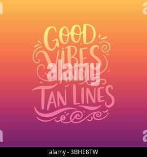 Good Vibes et Tan Lines citation d'été lettrée à la main avec des tourbillons décoratifs sur un fond dégradé vibrant Illustration de Vecteur