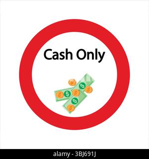 Panneau comptant seulement indiquant la méthode de paiement acceptée, avec des billets et des pièces de monnaie en dollars, idéal pour les entreprises qui mettent l'accent sur les transactions en espèces. Illustration de Vecteur
