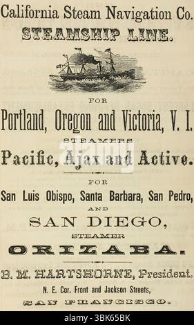 1867 California Steam navigation Company annonce imprimée, Seattle WA, texte : ligne de navires à vapeur pour Portland, Oregon et Victoria, V.I. Steamers Pacific, Ajax et Active. Pour San Luis Obispo, Santa Barbara, San Pedro et San Diego, Steamer Orizaba. B.M. Hartshorne, Président... San Francisco Banque D'Images