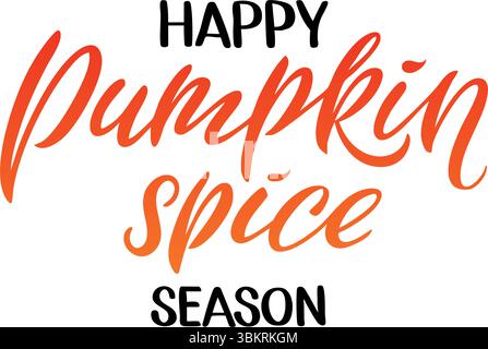 Un texte vibrant et festif, l'expression Happy Pumpkin Spice Season, lettrage à la main, parfait pour les promotions sur le thème de l'automne, les cartes de vœux et de saison Illustration de Vecteur