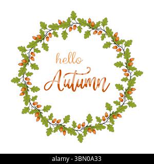 Bonjour texte automne. Couronne de glands de chêne sur la branche, belles branches de chêne avec des fruits de glands en forme de cadre rond. Isolé sur fond blanc. Vect Illustration de Vecteur