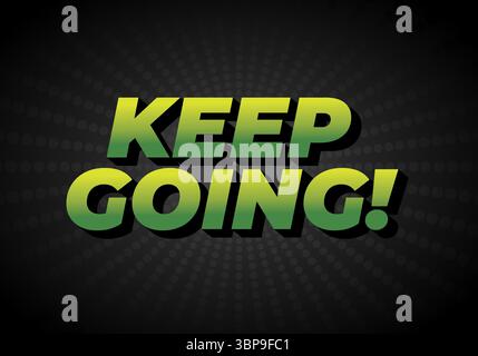 Un motif de motivation avec un texte audacieux qui dit KEEP GO ! dans un dégradé vert éclatant sur un fond sombre avec des motifs radiaux. Illustration de Vecteur