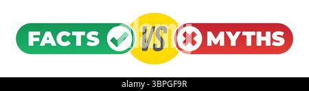 Étiquettes de faits et de mythes avec des icônes de coche verte et de croix rouge représentant la vérité, le mensonge, la vérification, la démystification, l'exactitude de l'information, et décision Illustration de Vecteur