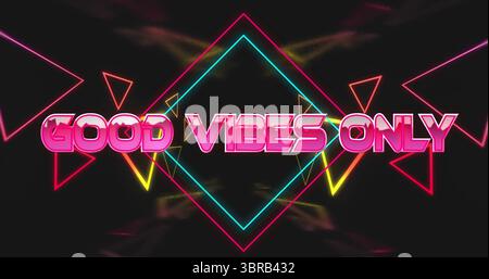 Texte fluo éclatant orthographiant DE BONNES VIBRATIONS UNIQUEMENT sur fond numérique, avec forme de losange et triangles Banque D'Images