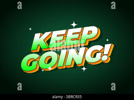 Un motif graphique dynamique avec la phrase de motivation KEEP GO ! dans une typographie audacieuse et colorée. Le texte est placé sur un fond vert foncé w Illustration de Vecteur