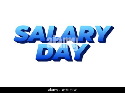 Graphique de texte 3D en gras avec les mots JOUR DE SALAIRE dans un schéma de couleur bleu dégradé, adapté aux thèmes liés à la finance ou à l'emploi. Illustration de Vecteur