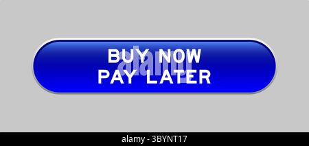 Bouton de forme de capsule de couleur bleue avec le mot acheter maintenant payer plus tard sur fond gris Illustration de Vecteur