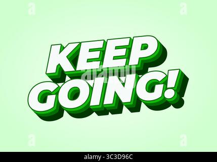 Un motif motivant avec la phrase KEEP GO ! en caractères gras, lettres vertes tridimensionnelles sur fond vert clair. Illustration de Vecteur