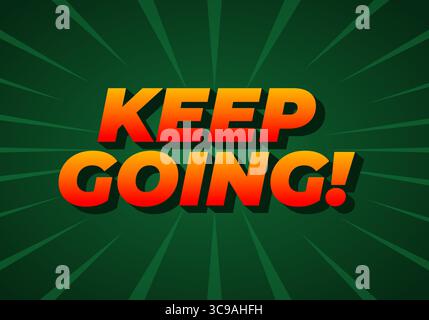 Un motif de motivation avec un texte audacieux qui dit KEEP GO ! dans un schéma de couleurs vives sur un fond vert avec des lignes rayonnantes. Illustration de Vecteur