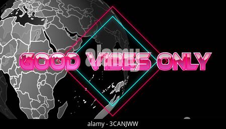 Affichage de texte au néon GOOD VIBES UNIQUEMENT sur toile sombre, cadre en losange au néon et carte du globe en niveaux de gris Banque D'Images