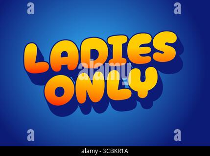 Un motif graphique dynamique avec le texte LADIES ONLY en caractères gras et arrondis. Les lettres sont remplies d'un dégradé d'orange à jaune, défini agai Illustration de Vecteur