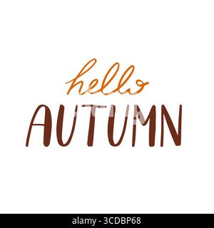 Bonjour lettrage d'automne sur fond blanc. Illustration vectorielle Illustration de Vecteur