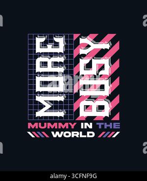 Motif t-shirt de nom de momie plus occupé Illustration de Vecteur