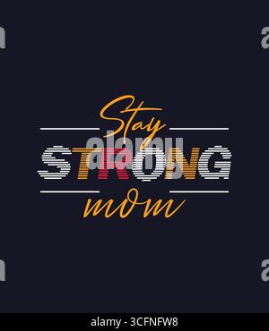 t-shirt stay strong pour maman Illustration de Vecteur