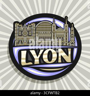 Logo vectoriel pour Lyon, étiquette décorative noire avec illustration détaillée du célèbre paysage de la ville de lyon sur fond de ciel nocturne, réfrigérateur de design d'art m Illustration de Vecteur