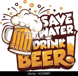 Économisez de l'eau, buvez l'autocollant de bière dans le style pop art. Tasse de bière avec slogan motivant. Vecteur sur fond transparent Illustration de Vecteur