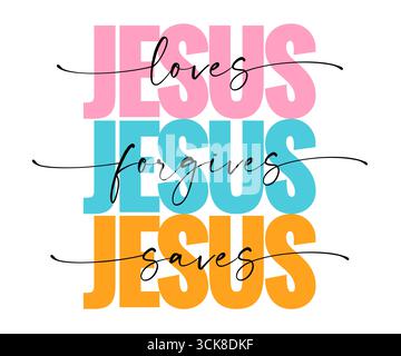 Jésus - aime, pardonne, sauve le lettrage de verset biblique pour la conception de t-shirt. Typographie créative pour le merch d'église ou les vêtements de jeunesse. Illustration vectorielle Illustration de Vecteur