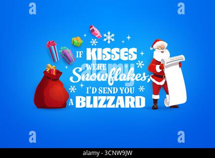 Carte de voeux avec citation de Noël si les baisers étaient des flocons de neige je vous enverrais un blizzard, vecteur Merry Xmas vacances d'hiver. Cartoon Santa Claus Character Reading liste de souhaits avec sac cadeau et citation de Noël Illustration de Vecteur
