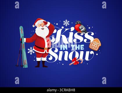 Baiser dans la neige carte de voeux citation de Noël. Bannière d'hiver festive de vecteur avec personnage de père Noël de bande dessinée tenant des skis entourés de flocons de neige, oiseau de bullfinch, maison en pain d'épice et canne à bonbons Illustration de Vecteur