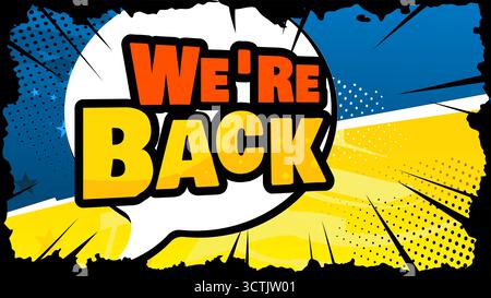 Bulle de discours de style bande dessinée « We're back » sur fond jaune et bleu Illustration de Vecteur