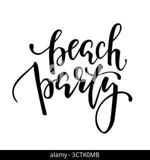 Fête sur la plage. Calligraphie dessinée à la main et lettrage au pinceau Illustration de Vecteur